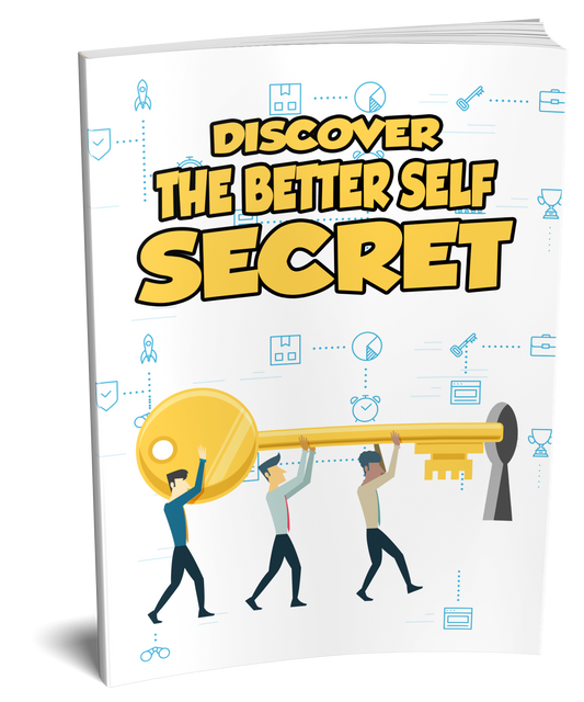 Discover the Better Self Secret: A guide to psychological motivation