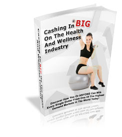 Cashing In Big On The Health And Wellness Industry: Success Story